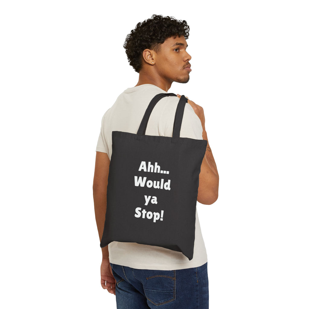 Cotton Canvas Tote Bag "Ahh... Would ya Stop!" Real Irish Sayings